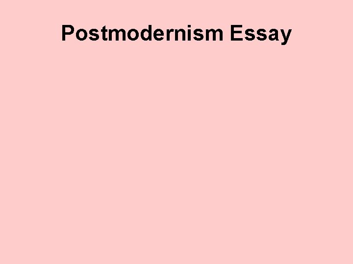 Postmodernism Essay 