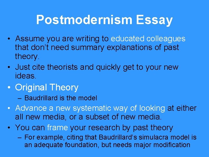 Postmodernism Essay • Assume you are writing to educated colleagues that don’t need summary