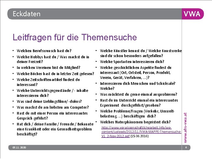 Eckdaten Leitfragen für die Themensuche • Welchen Berufswunsch hast du? • Welche Hobbys hast