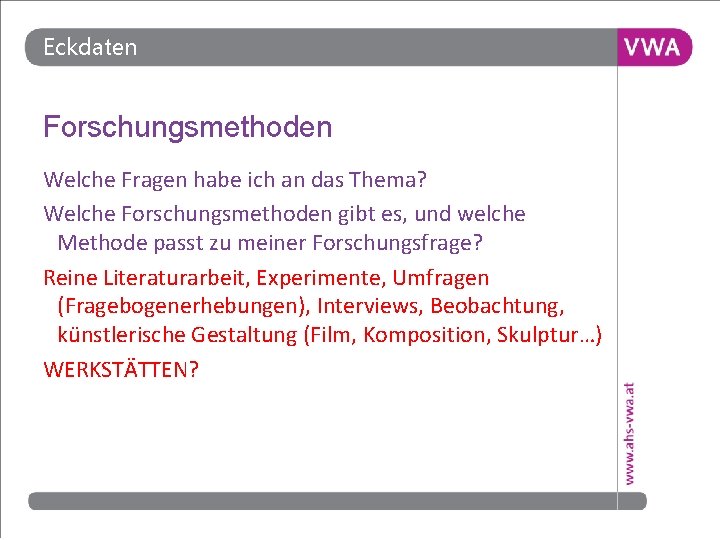 Eckdaten Forschungsmethoden Welche Fragen habe ich an das Thema? Welche Forschungsmethoden gibt es, und