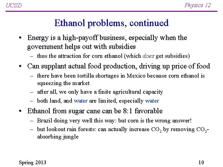 Physics 12 UCSD Ethanol problems, continued • Energy is a high-payoff business, especially when