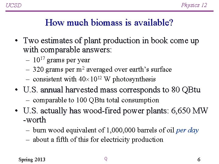 Physics 12 UCSD How much biomass is available? • Two estimates of plant production