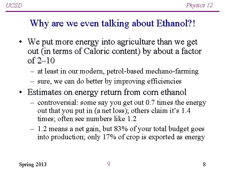 Physics 12 UCSD Why are we even talking about Ethanol? ! • We put