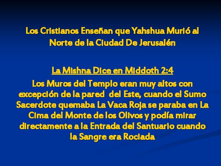 Los Cristianos Enseñan que Yahshua Murió al Norte de la Ciudad De Jerusalén La