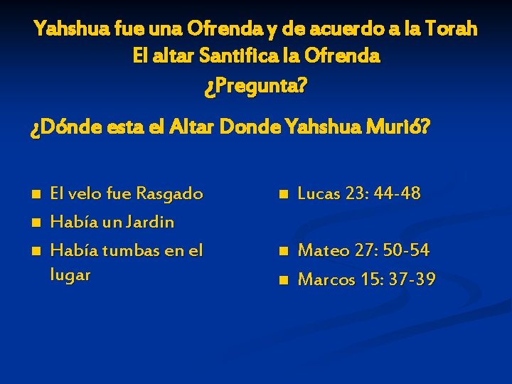 Yahshua fue una Ofrenda y de acuerdo a la Torah El altar Santifica la