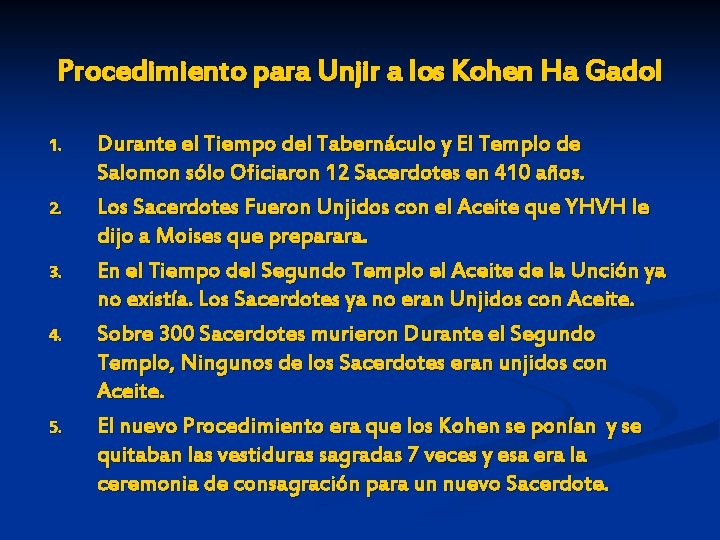 Procedimiento para Unjir a los Kohen Ha Gadol 1. 2. 3. 4. 5. Durante