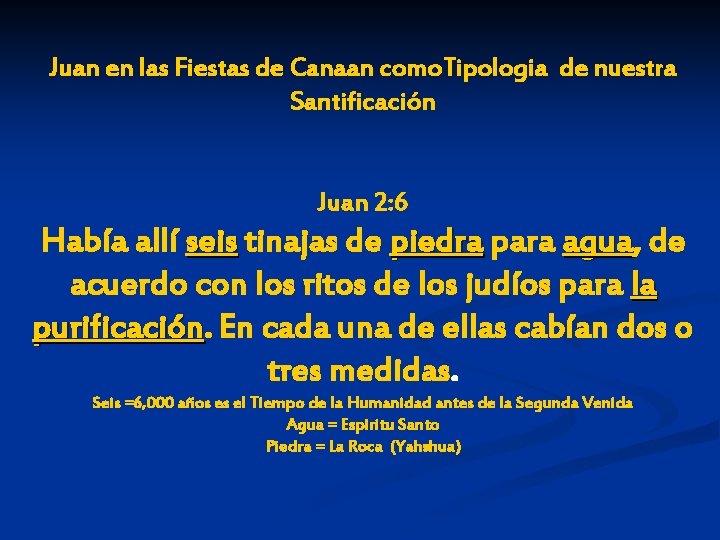 Juan en las Fiestas de Canaan como. Tipologia de nuestra Santificación Juan 2: 6