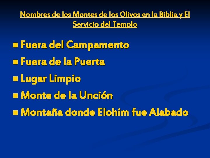 Nombres de los Montes de los Olivos en la Biblia y El Servicio del