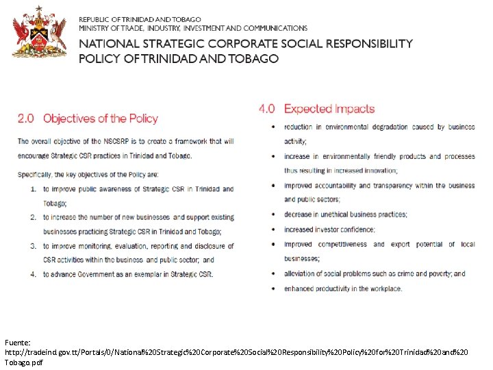 Fuente: http: //tradeind. gov. tt/Portals/0/National%20 Strategic%20 Corporate%20 Social%20 Responsibility%20 Policy%20 for%20 Trinidad%20 and%20 Tobago.