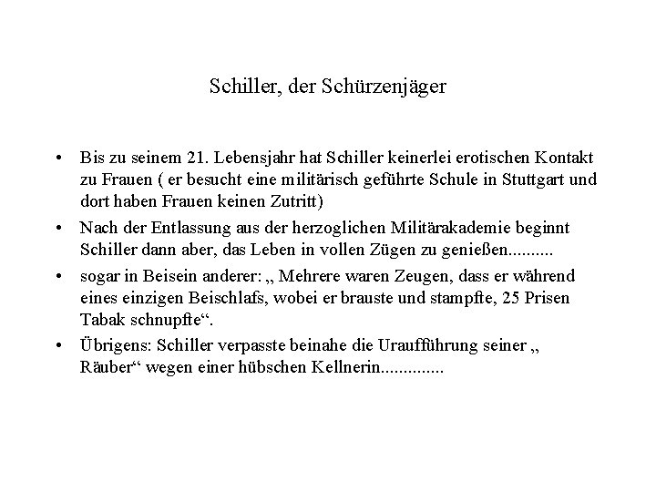 Schiller, der Schürzenjäger • Bis zu seinem 21. Lebensjahr hat Schiller keinerlei erotischen Kontakt