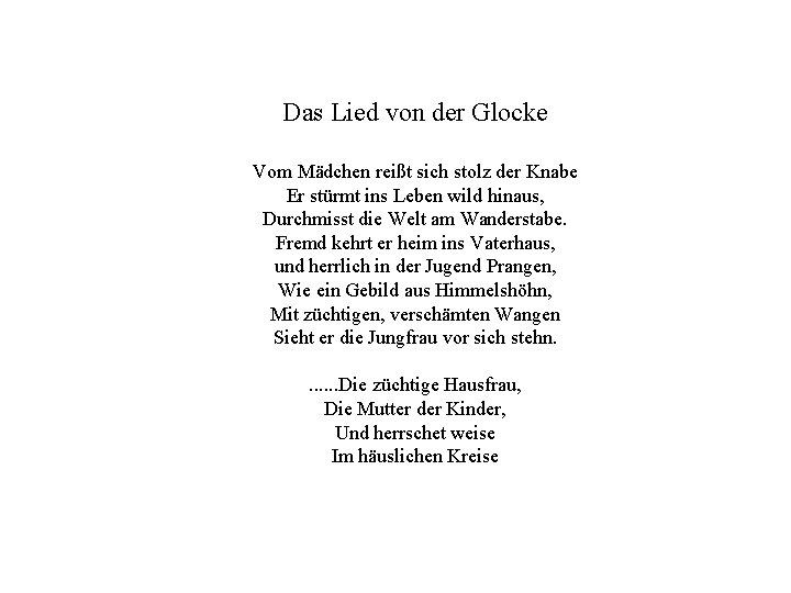 Das Lied von der Glocke Vom Mädchen reißt sich stolz der Knabe Er stürmt