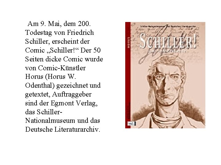  Am 9. Mai, dem 200. Todestag von Friedrich Schiller, erscheint der Comic „Schiller!“