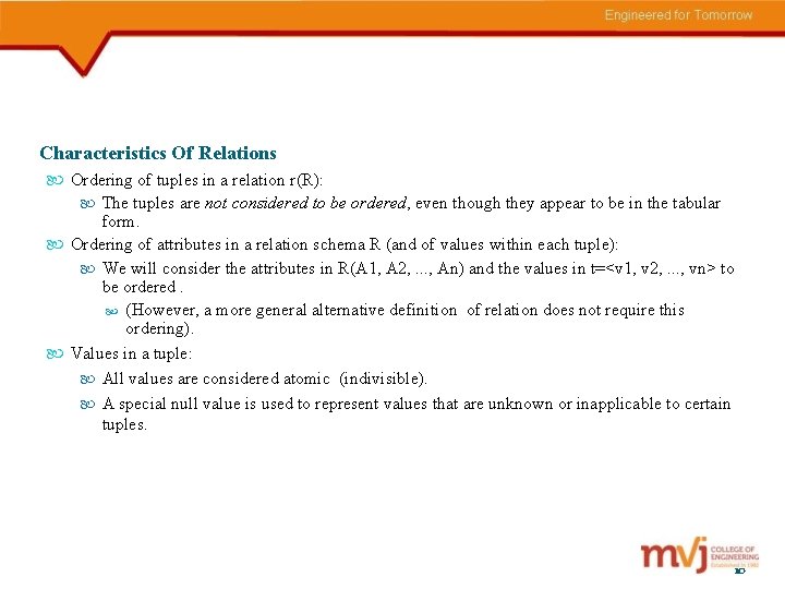 Characteristics Of Relations Ordering of tuples in a relation r(R): The tuples are not