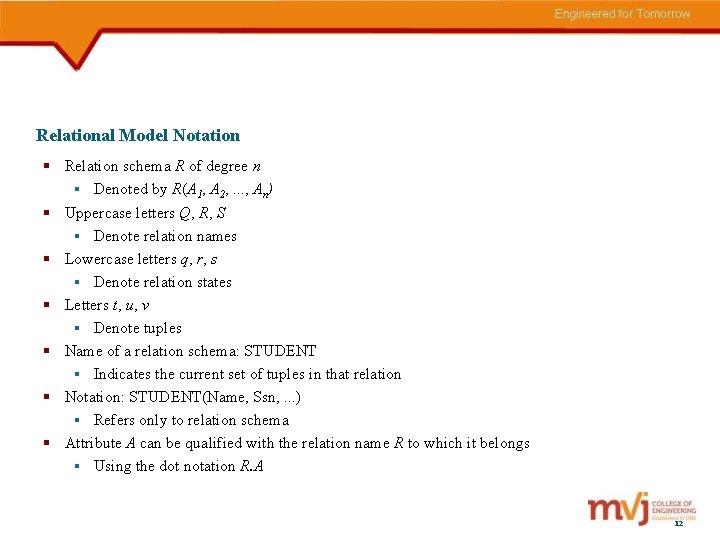 Relational Model Notation § Relation schema R of degree n § Denoted by R(A