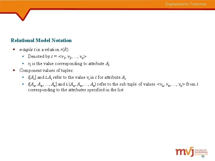 Relational Model Notation § n-tuple t in a relation r(R) § Denoted by t