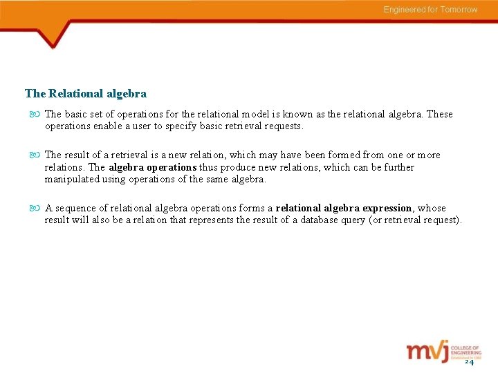 The Relational algebra The basic set of operations for the relational model is known