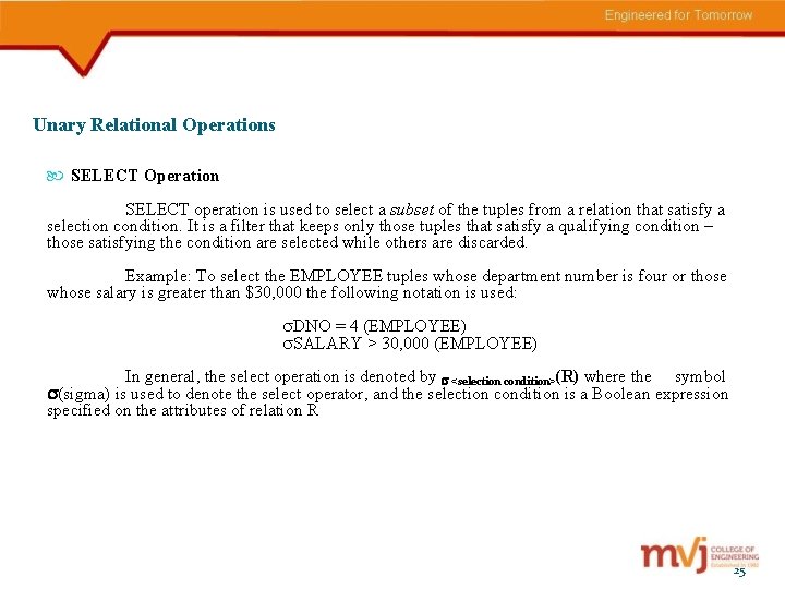 Unary Relational Operations SELECT Operation SELECT operation is used to select a subset of
