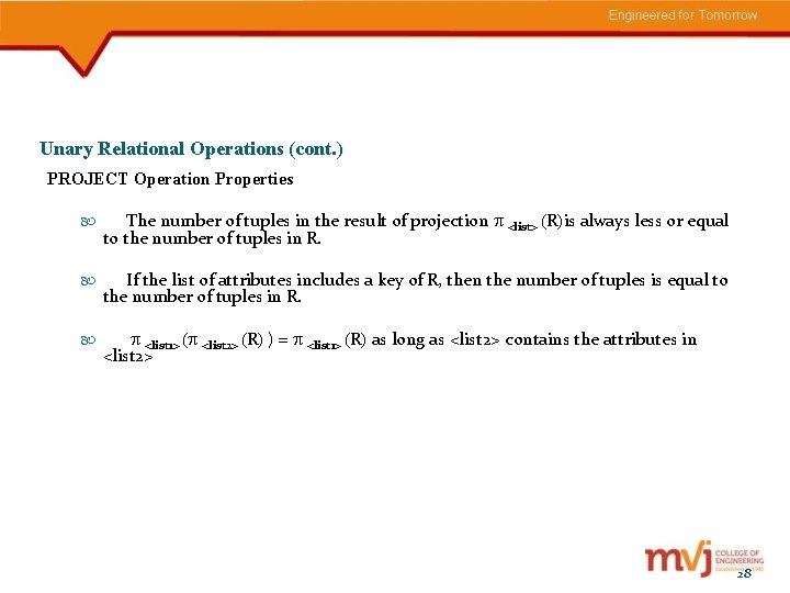 Unary Relational Operations (cont. ) PROJECT Operation Properties The number of tuples in the