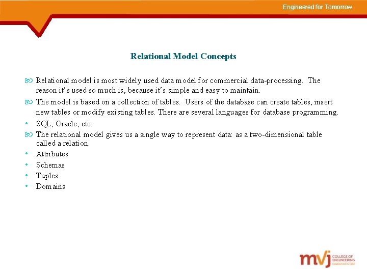 Engineered for Tomorrow Relational Model Concepts Relational model is most widely used data model