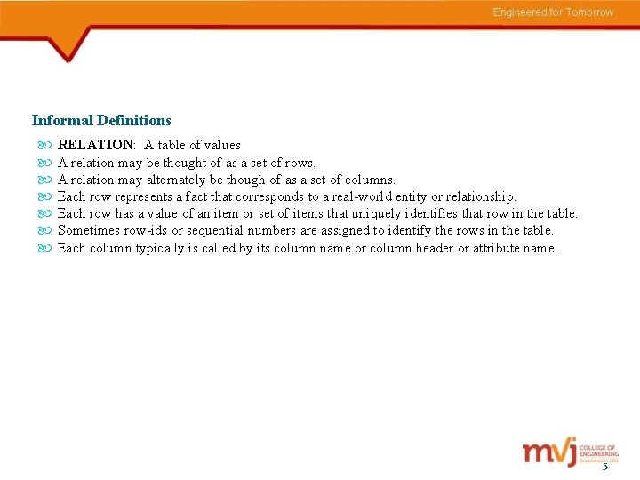 Informal Definitions RELATION: A table of values A relation may be thought of as