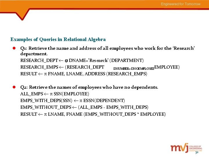 Examples of Queries in Relational Algebra l Q 1: Retrieve the name and address