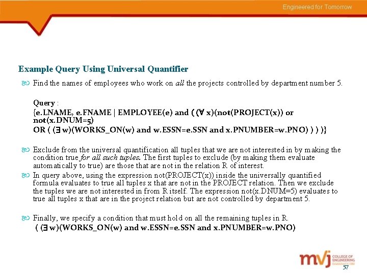 Example Query Using Universal Quantifier Find the names of employees who work on all
