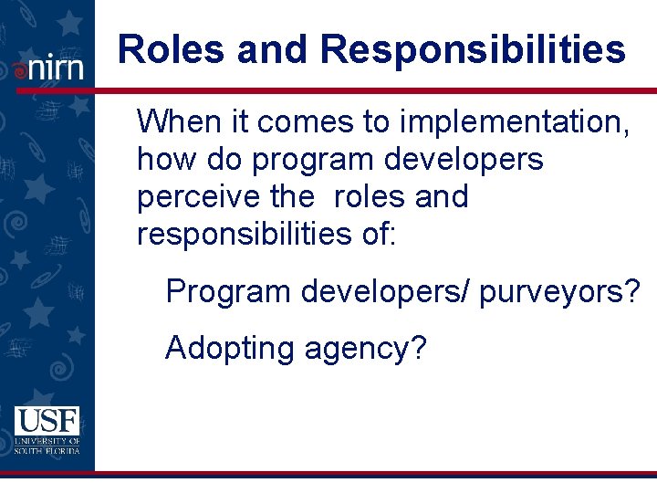 Roles and Responsibilities When it comes to implementation, how do program developers perceive the