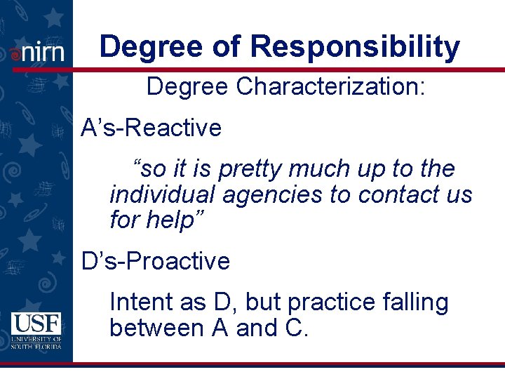 Degree of Responsibility Degree Characterization: A’s-Reactive “so it is pretty much up to the