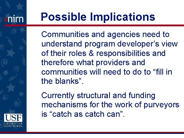 Possible Implications Communities and agencies need to understand program developer’s view of their roles