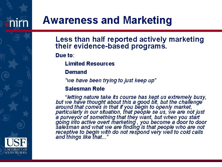 Awareness and Marketing Less than half reported actively marketing their evidence-based programs. Due to: