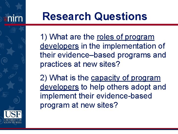 Research Questions 1) What are the roles of program developers in the implementation of