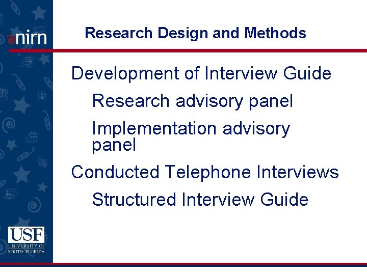 Research Design and Methods Development of Interview Guide Research advisory panel Implementation advisory panel