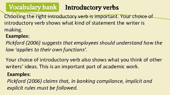 Vocabulary bank Introductory verbs Choosing the right introductory verb is important. Your choice of