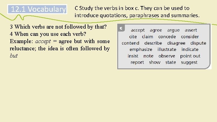 12. 1 Vocabulary C Study the verbs in box c. They can be used