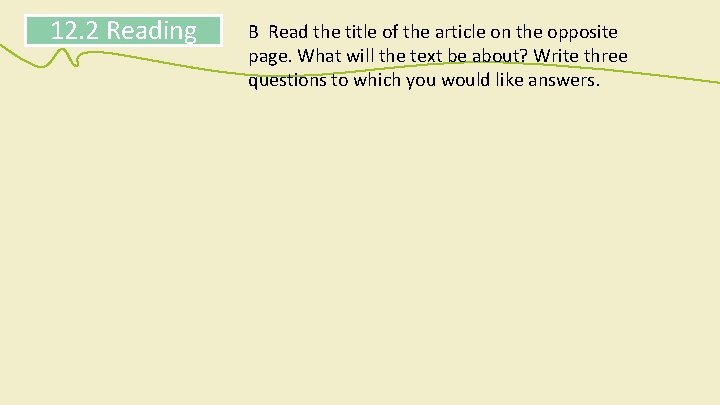 12. 2 Reading B Read the title of the article on the opposite page.