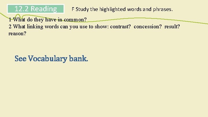 12. 2 Reading F Study the highlighted words and phrases. 1 What do they