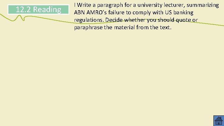 12. 2 Reading I Write a paragraph for a university lecturer, summarizing ABN AMRO’s