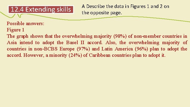 12. 4 Extending skills A Describe the data in Figures 1 and 2 on