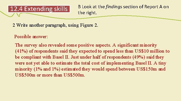 12. 4 Extending skills B Look at the findings section of Report A on