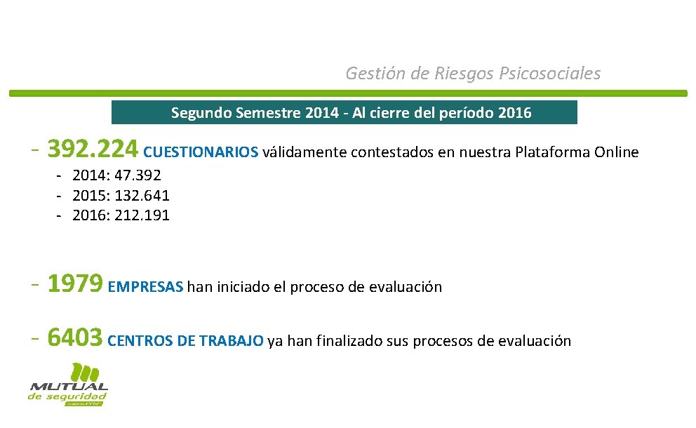 Gestión de Riesgos Psicosociales Segundo Semestre 2014 - Al cierre del período 2016 -