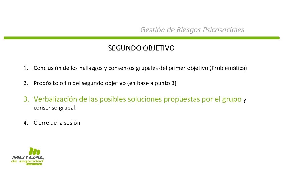 Gestión de Riesgos Psicosociales SEGUNDO OBJETIVO 1. Conclusión de los hallazgos y consensos grupales