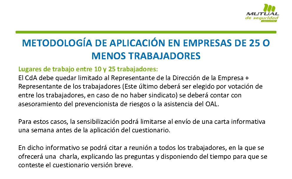 METODOLOGÍA DE APLICACIÓN EN EMPRESAS DE 25 O MENOS TRABAJADORES Lugares de trabajo entre