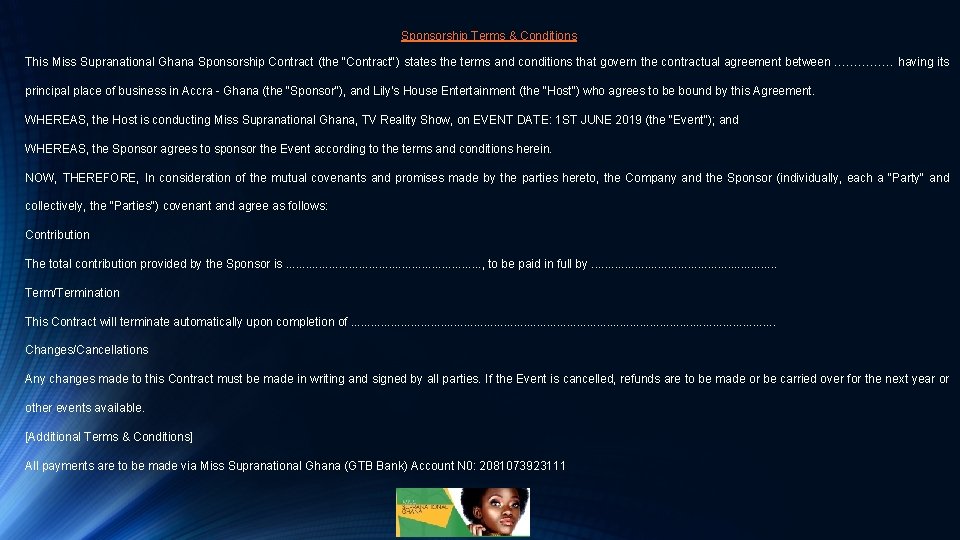 Sponsorship Terms & Conditions This Miss Supranational Ghana Sponsorship Contract (the “Contract") states the