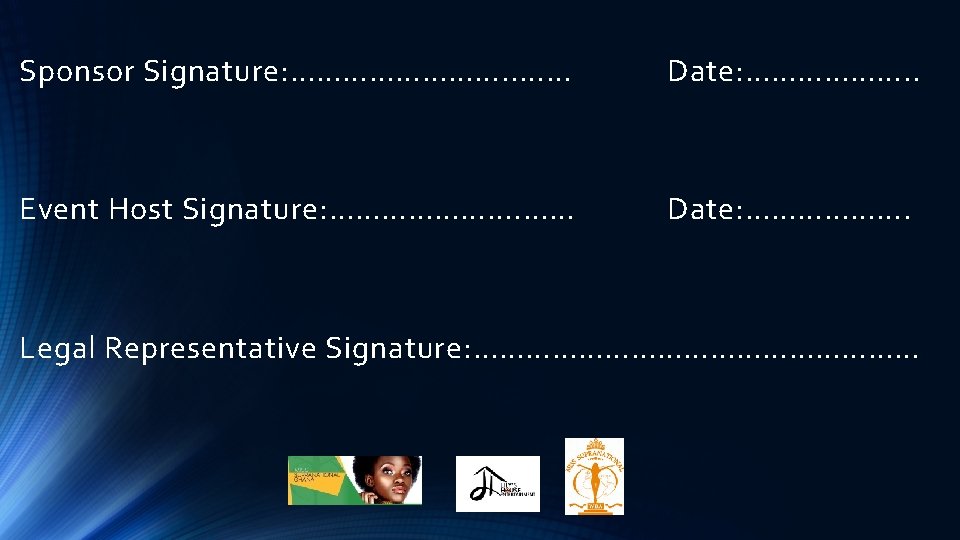 Sponsor Signature: …………. . …… Date: ………………. . Event Host Signature: …………………. …… Date: