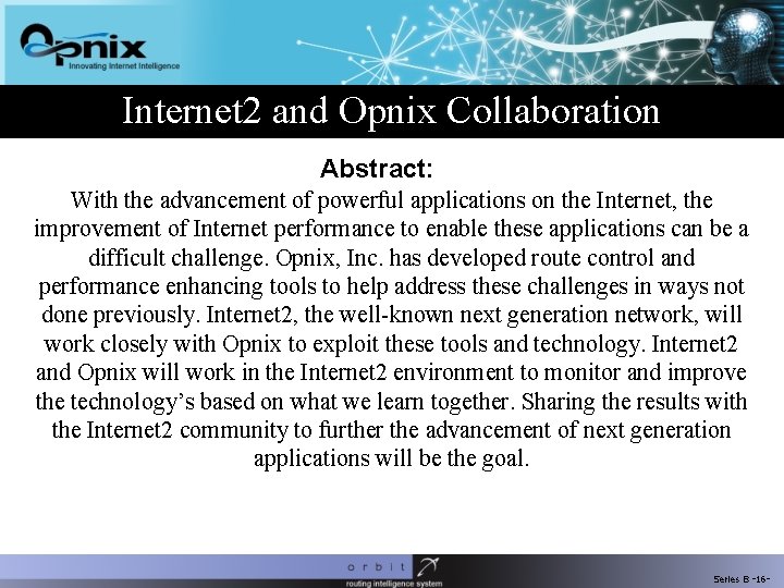 Internet 2 and Opnix Collaboration Abstract: With the advancement of powerful applications on the