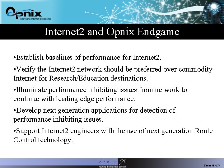 Internet 2 and Opnix Endgame • Establish baselines of performance for Internet 2. •
