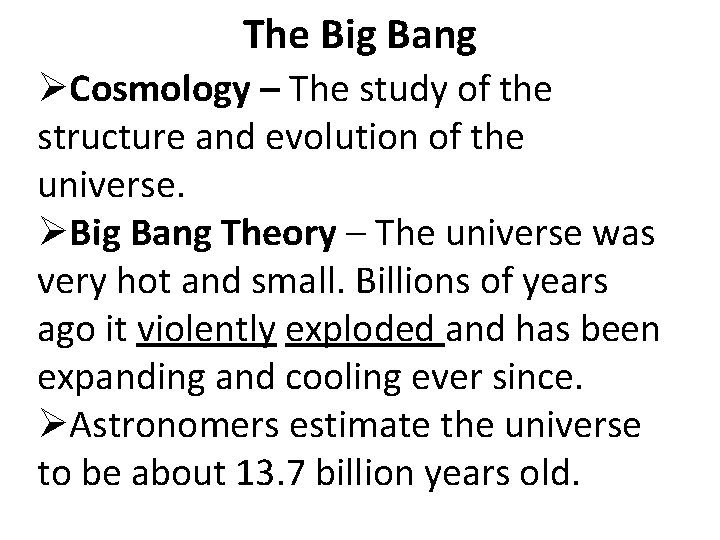 The Big Bang ØCosmology – The study of the structure and evolution of the