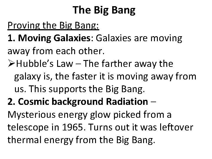 The Big Bang Proving the Big Bang: 1. Moving Galaxies: Galaxies are moving away