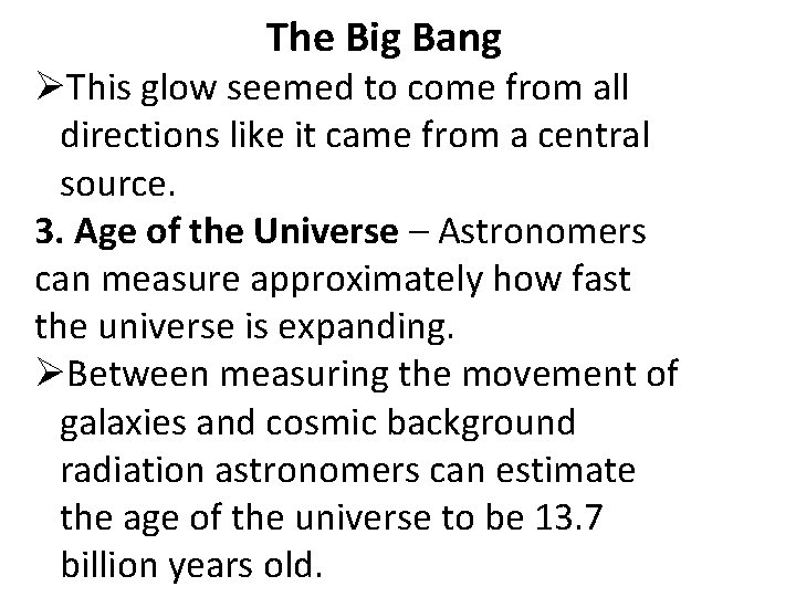 The Big Bang ØThis glow seemed to come from all directions like it came