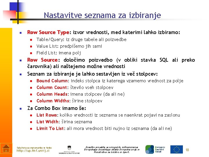 Nastavitve seznama za izbiranje n Row Source Type: izvor vrednosti, med katerimi lahko izbiramo: